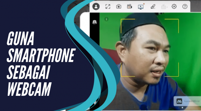 2020 KTCRJ- MENGGUNAKAN SMARTPHONE SEBAGAI WEBCAM